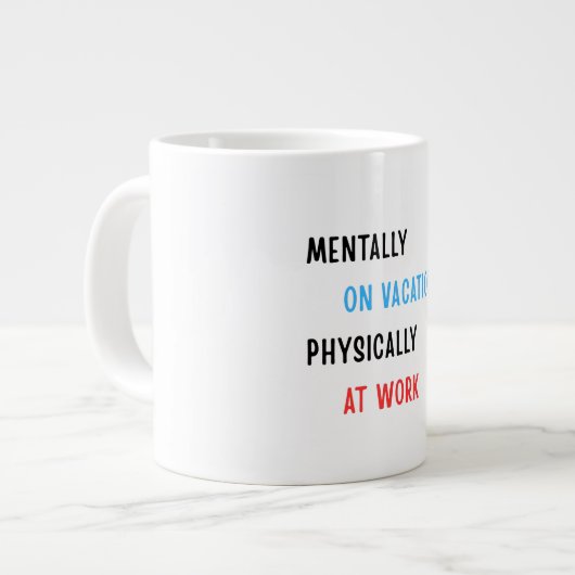 Grande Tasse Mentally on Vacation, Physically at Work – Funny C (Devant gauche)