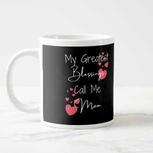 Grande Tasse Mes plus grandes bénédictions m'appellent Maman, C