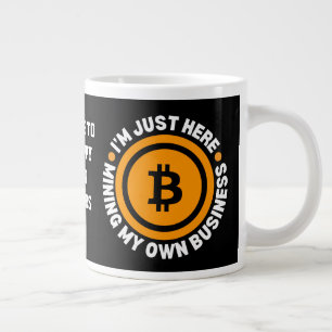 Grande Tasse MINER MON PROPRE ENTREPRISE AMUSANT Bitcoin
