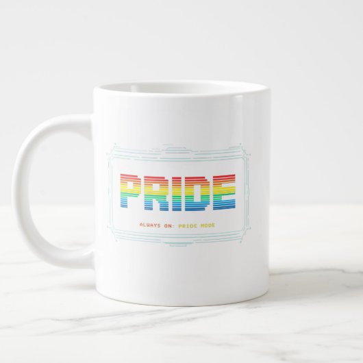 Grande Tasse Mode Fierté : Toujours activé – Conception Fierté (Gauche)