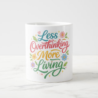 Grande Tasse Moins de réflexion, plus de vie