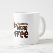Grande Tasse moins de stress plus de café (Devant droit)