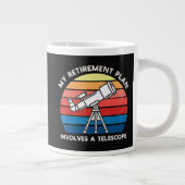 Grande Tasse Mon plan de retraite implique un télescope (Droite)