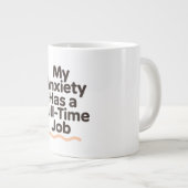 Grande Tasse My Anxiety Has a Full-Time Job Funny Mental Health (Devant droit)