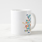 Grande Tasse N'abandonne jamais parce que les grandes choses pr (Devant droit)