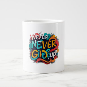 Grande Tasse N'abandonnez jamais