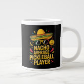 Grande Tasse Nacho Average Pickleball Player (Droite)