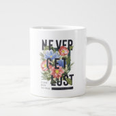 Grande Tasse Ne jamais perdre le slogan floral (Droite)