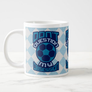 Grande Tasse Ne questionnez pas mon obsession du football