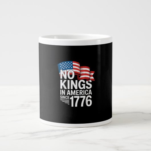 Grande Tasse No Kings In America Since 1776 Protest Creative St (Devant)