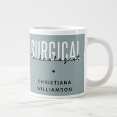 Grande Tasse Nom personnalisé Technologue chirurgical Med Surg  (Droite)