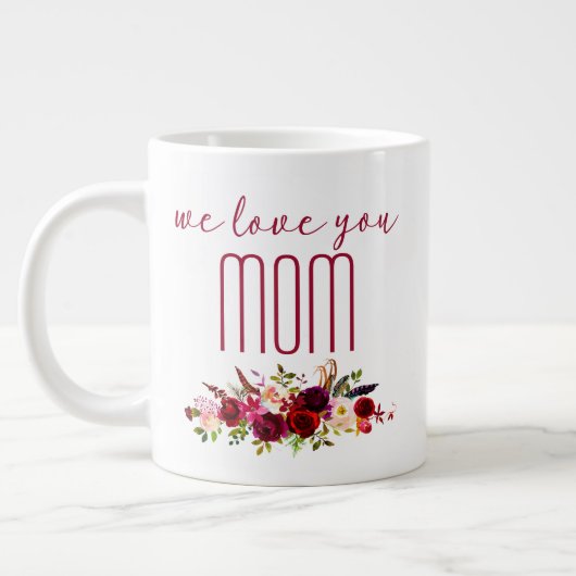Grande Tasse Nous t'aimons Maman Bourgogne Florale (Gauche)