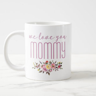 Grande Tasse Nous t'aimons Maman Fleurs Roses