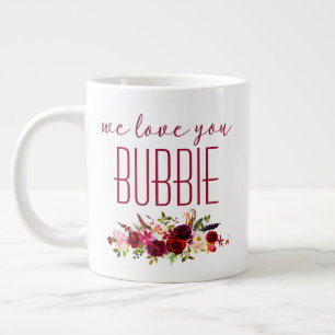 Grande Tasse Nous vous aimons Bubbie Floral Bourgogne