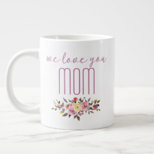 Grande Tasse Nous vous aimons Maman Fleurs roses