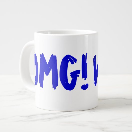 GRANDE TASSE OMG ! WTF ? (Devant gauche)