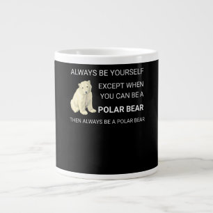 Grande Tasse Ours Polaire Funny Soyez Toujours Un Ours Ours Amo