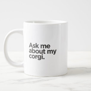 Grande Tasse 'Parlez-moi de mon Corgi.' Cadeau drôle pour les p