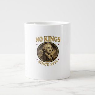 Grande Tasse Pas de rois depuis 1776 Classique