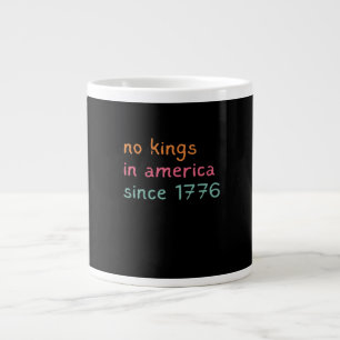 Grande Tasse Pas de rois en Amérique depuis 1776 Liberté Anti-C