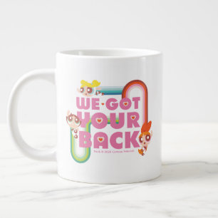 Grande Tasse Powerpuff Girls : Nous Avons Ton Dos