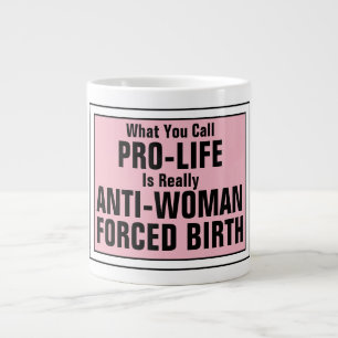 Grande Tasse Pro-Life est une naissance forcée anti-femme