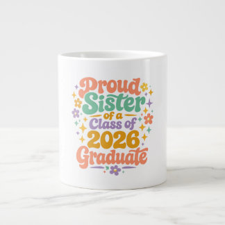 Grande Tasse Proud Sister Graduation Class of 2026 Retro Groovy