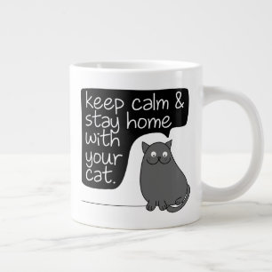Grande Tasse Restez au calme et restez à la maison avec votre