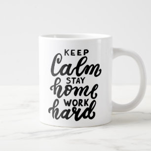 Grande Tasse Restez au calme Restez au travail dur