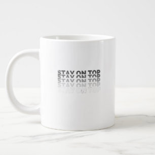 Grande Tasse Restez au sommet