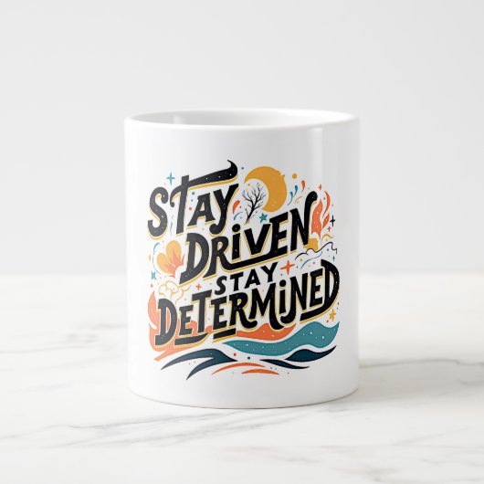 Grande Tasse Restez Conduits, Restez Déterminés (Devant)