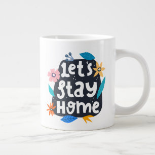 Grande Tasse Restons à la maison Floral