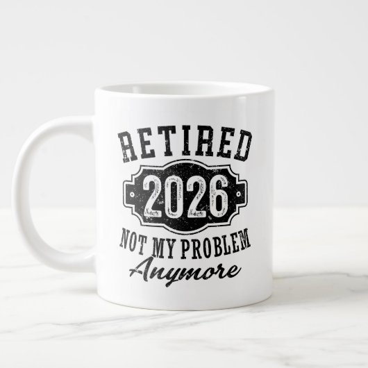 Grande Tasse Retraite Retraitée 2026 Plus mon problème (Gauche)