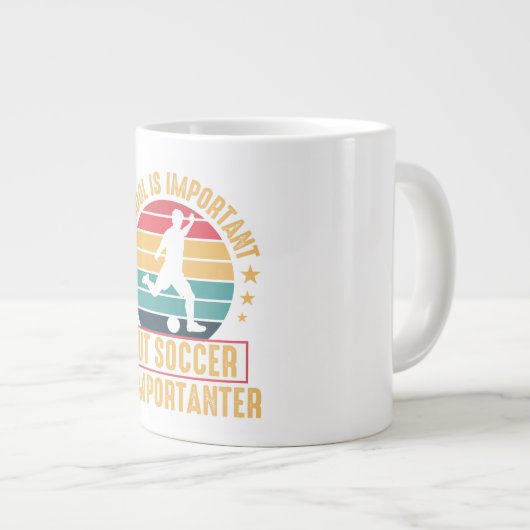 Grande Tasse School Is Important But Soccer Is Importanter (Devant droit)