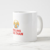Grande Tasse Se sentir moins que (Devant droit)