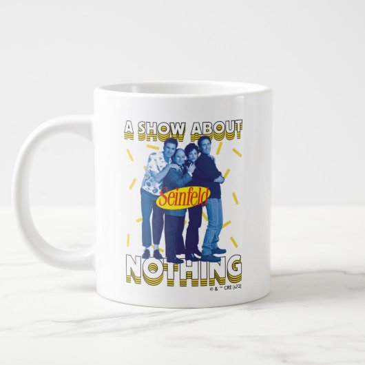 Grande Tasse Seinfeld | A Show About Nothing (Gauche)