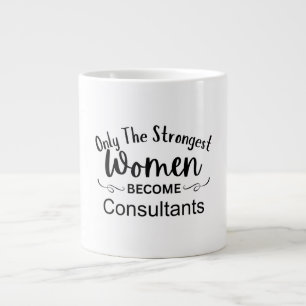 Grande Tasse Seules les femmes les plus fortes deviennent consu