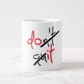 Grande Tasse Slogan don't quit, do it - n'arrête pas. (Devant)