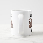 Grande Tasse Sloth dit :| Ne vous dépêchez pas d'être heureux (Dos)