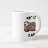 Grande Tasse Sloth dit :| Ne vous dépêchez pas d'être heureux (Devant droit)