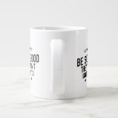 Grande Tasse Sois si bon noir (Dos)