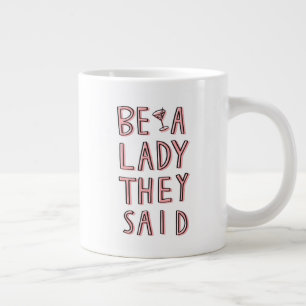 Grande Tasse Sois Une Dame Dit-On