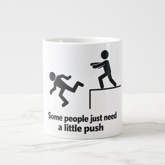 Grande Tasse Some People Just Need A Little Push  (Devant)