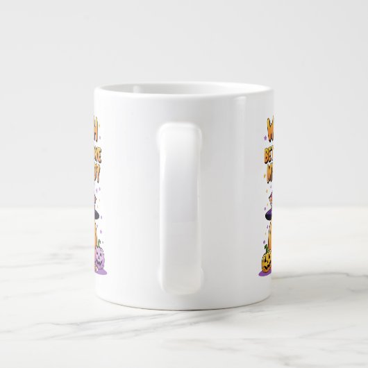 Grande Tasse Sorcière mieux avoir mon bonbon - mignonne Hallowe (Dos)