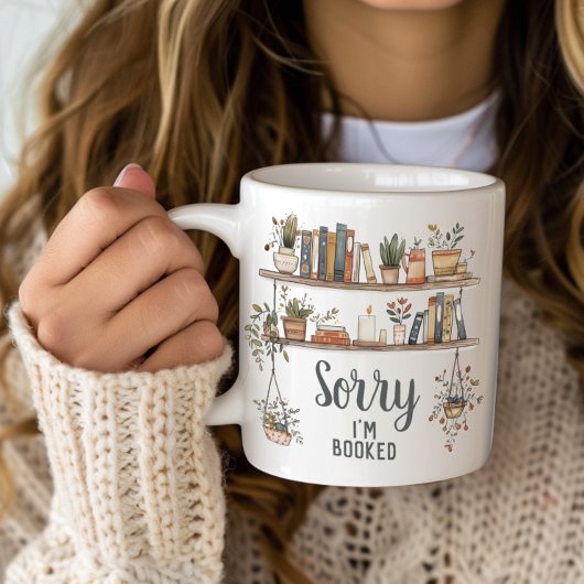 Grande Tasse Sorry I'm Booked Book Lover