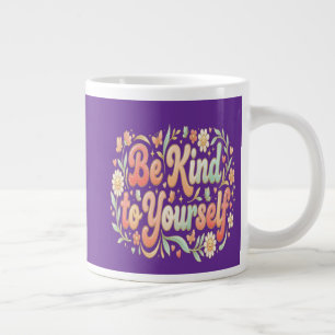 Grande Tasse Soyez Gentil avec Vous-Même – Auto-Soin Féminin &