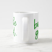 Grande Tasse Soyez le bon (Dos)