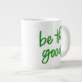 Grande Tasse Soyez le bon (Devant droit)