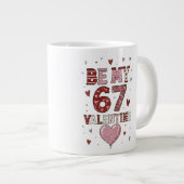Grande Tasse Soyez mon 67 Saint-Valentin - Conception de célébr (Devant droit)