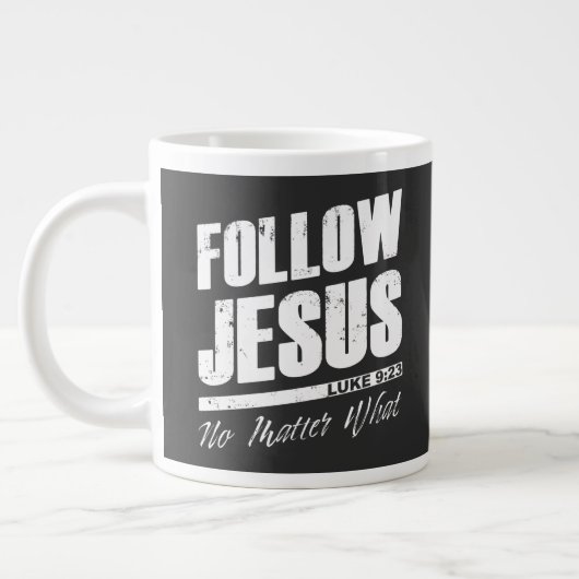 Grande Tasse Suivez Jésus Peu importe ce que la foi chrétienne  (Gauche)